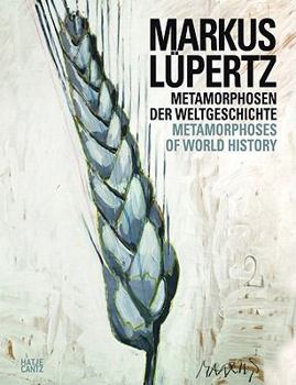 Hardcover Markus L?pertz: Metamorphoses of World History Book