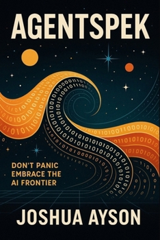 Paperback Agentspek: A Beginner's Companion to the AI Frontier Book