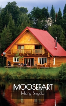 Paperback Moosefart: A Man, a Woman, and a Shattered Dream Book