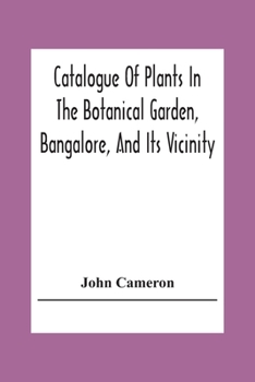 Paperback Catalogue Of Plants In The Botanical Garden, Bangalore, And Its Vicinity Book