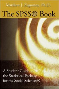 Paperback The SPSS Book: A Student Guide to the Statistical Package for the Social Sciences Book