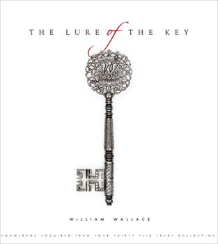 Hardcover The Lure of the Key: Knowledge Acquired from Some Thirty-Five Years Collecting Book