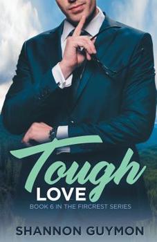 Paperback Tough Love: Book 6 in the Fircrest Series Book