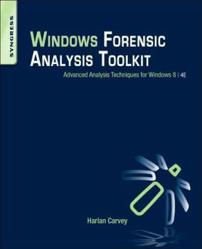 Paperback Windows Forensic Analysis Toolkit: Advanced Analysis Techniques for Windows 8 Book