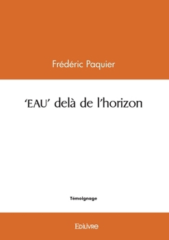 Paperback "EAU" delà de l'horizon [French] Book