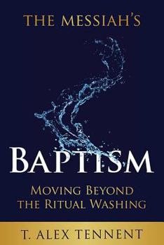 Paperback The Messiah's Baptism: Moving Beyond the Ritual Washing Book