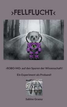Fellflucht: ROBO-MO auf den Spuren der Wissenschaft! Ein Experiment als Proband!