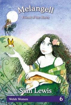 Hardcover Welsh Women Series: 6. Melangell - Friend of the Hares Book