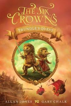 Hardcover The Six Crowns: Trundle's Quest Book