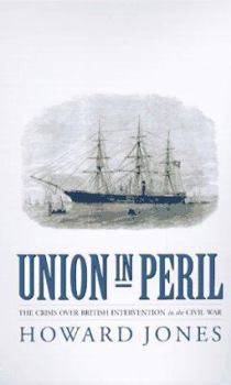 Paperback Union in Peril: The Crisis Over British Intervention in the Civil War Book