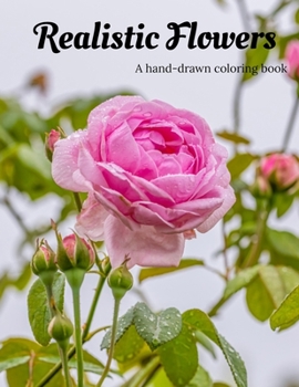 Paperback A hand-drawn coloring book: Realistic Flowers Book