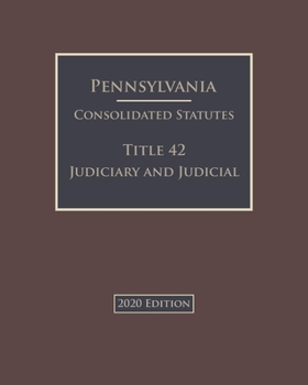 Paperback Pennsylvania Consolidated Statutes Title 42 Judiciary and Judicial Procedure 2020 Edition Book