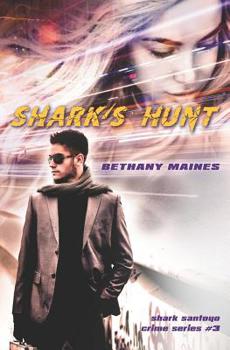 Shark's Hunt - Book #3 of the Shark Santoyo Crime Series