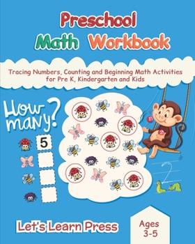 Paperback Preschool math workbook: Tracing Numbers, Counting and Beginning Math Activities for Pre K, Kindergarten and Kids Ages 3-5 Book