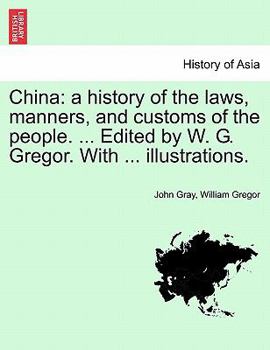 Paperback China: a history of the laws, manners, and customs of the people. ... Edited by W. G. Gregor. With ... illustrations. VOL. I Book