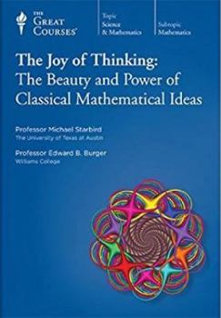 The Joy of Thinking: The Beauty and Power of Classical Mathematical Ideas
