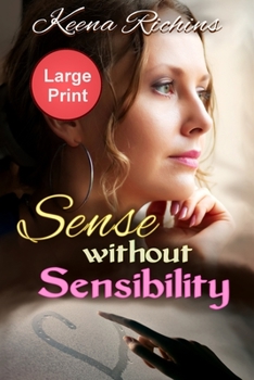 Sense Without Sensibility : A Modern Sense and Sensibilty Retelling - Book #3 of the Pemberley Estates