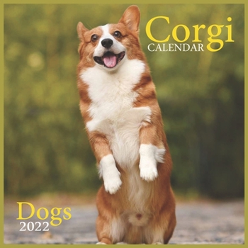 Paperback Corgi CALENDAR 2022 Dogs: Official Corgi Calendar 2022,12 Months, Square Calendar 2022, Dogs Calendar 2022 Book