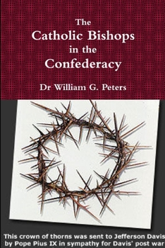 Paperback The Catholic Bishops in the Confederacy Book