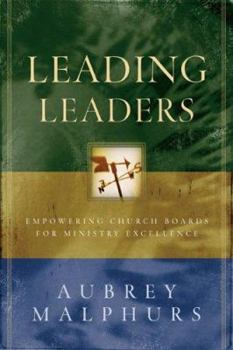 Paperback Leading Leaders: Empowering Church Boards for Ministry Excellence Book