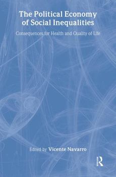 Paperback The Political Economy of Social Inequalities: Consequences for Health and Quality of Life Book