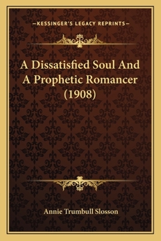Paperback A Dissatisfied Soul And A Prophetic Romancer (1908) Book