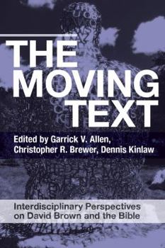 Paperback The Moving Text: Interdisciplinary Perspectives on David Brown and Bible Book