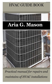 Paperback HVAC Guide Book: Practical manual for repairs and maintains of HVAC installations Book