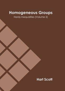Hardcover Homogeneous Groups: Hardy Inequalities (Volume 2) Book