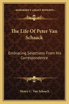 Paperback The Life Of Peter Van Schaack: Embracing Selections From His Correspondence Book