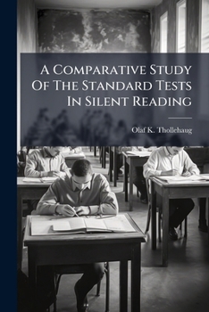 Paperback A Comparative Study Of The Standard Tests In Silent Reading Book