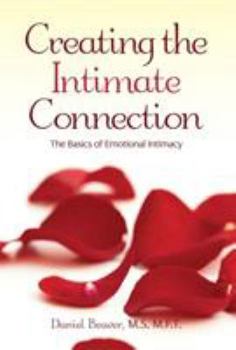 Paperback Creating the Intimate Connection: The Basics to Emotional Intimacy Book