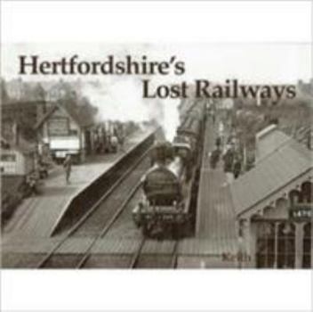 Paperback Hertfordshire's Lost Railways Book