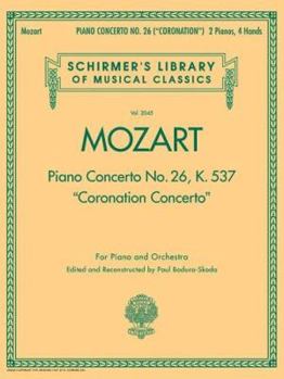 Piano Concerto No. 26, K. 537 (Coronation Concerto): For Piano and Orchestra Reduction for Two Pianos (Schirmer's Library of Musical Classics)