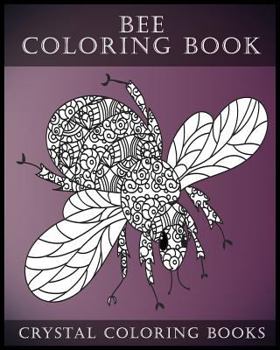 Paperback Bee Coloring Book For Adults: A Stress Relief Adult Coloring Book Containing 30 Bee Coloring Designs. Book