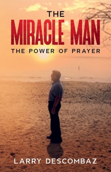 Paperback The Miracle Man: the Power Of Prayer Book
