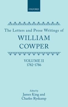 Hardcover The Letters and Prose Writings of William Cowper: Volume 2: Letters 1782-1786 Book