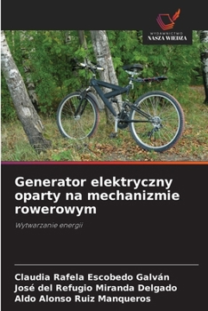 Paperback Generator elektryczny oparty na mechanizmie rowerowym [Polish] Book