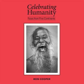 Hardcover Celebrating Humanity: Faces from Five Continents Book