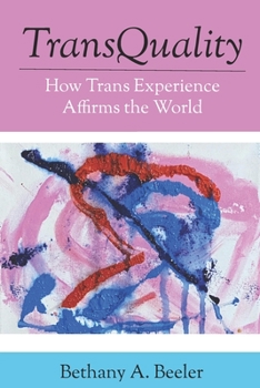 Paperback TransQuality: How Trans Experience Affirms the World Book