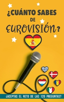 Paperback ¿Cuánto sabes de Eurovisión?: ¿Aceptas el reto de las 120 preguntas? Un Libro de Eurovisión diferente. Regalo para Eurofans [Spanish] Book