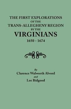 Paperback First Explorations of the Trans-Allegheny Region by the Virginians, 1650-1674 Book