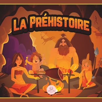 Paperback La Préhistoire: Le Paléolithique, le Néolithique et l'Âge des Métaux expliqués aux enfants [French] Book