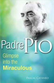 Paperback Padre Pio: Glimpse Miraculous Book