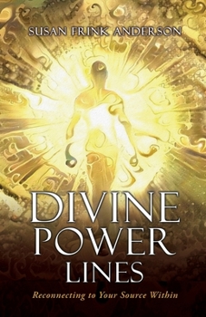 Paperback Divine Power Lines: Reconnecting to Your Source Within Book