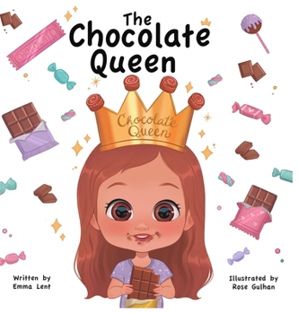 The Chocolate Queen: A Rhyming Princess Book for 1–4-Year-Old Girls