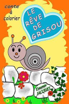 Le r�ve de Grisou: conte pour enfant