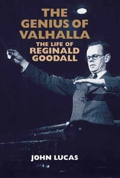 Paperback The Genius of Valhalla: The Life of Reginald Goodall Book
