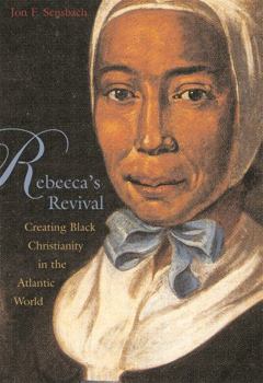 Paperback Rebecca's Revival: Creating Black Christianity in the Atlantic World Book