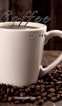 Hardcover Coffee recipes: Coffee recipes for every taste Book